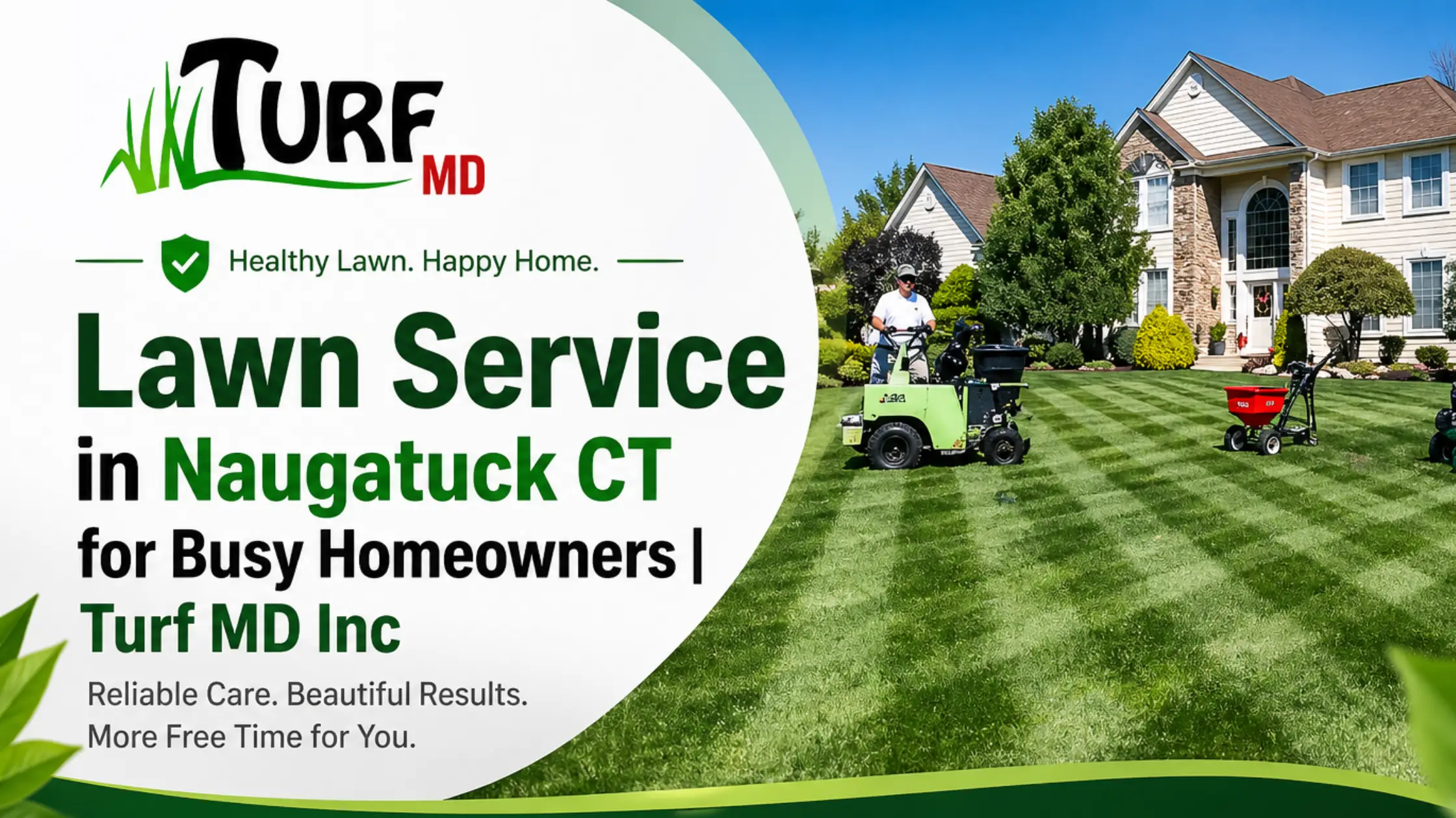 Lawn Service in Naugatuck CT for Busy Homeowners | Turf MD Inc